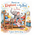 There's An Elephant in My Bed