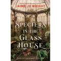 Specters in the Glass House