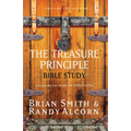 The Treasure Principle Bible Study: Discovering the Secret of Joyful Giving