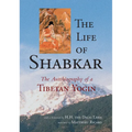 The Life of Shabkar: The Autobiography of a Tibetan Yogin