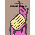 Haikus Ahra III