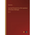 Local and Personal Acts of the Legislature of the State of Michigan: Vol. III