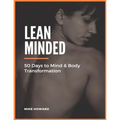 Lean Minded: 50 Days to Mind & Body Transformation
