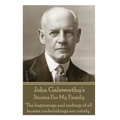 John Galsworthy's Stories For My Family: "The beginnings and endings of all human undertakings are untidy."