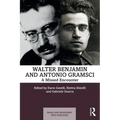 Walter Benjamin and Antonio Gramsci: A Missed Encounter
