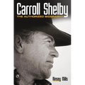 Carroll Shelby: The Authorized Biography