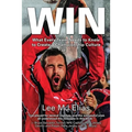 Win: What Every Team Needs to Know to Create a Championship Culture