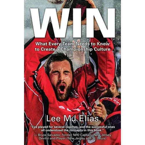 Win: What Every Team Needs to Know to Create a Championship Culture