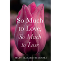So Much to Love, So Much to Lose