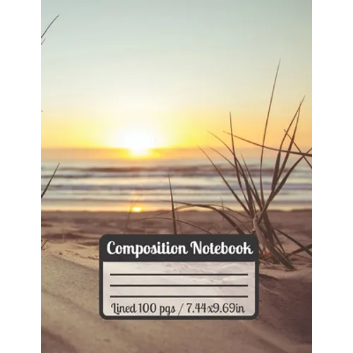 Composition Notebook: Beach Sunset Sand Waves & Plants The Ultimate gift For Beach Lovers