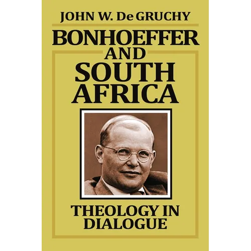 Bonhoeffer and South Africa: Theology in Dialogue