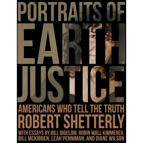 Portraits of Earth Justice: Americans Who Tell the Truth