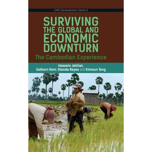 Surviving the Global Financial and Economic Downturn: The Cambodia Experience
