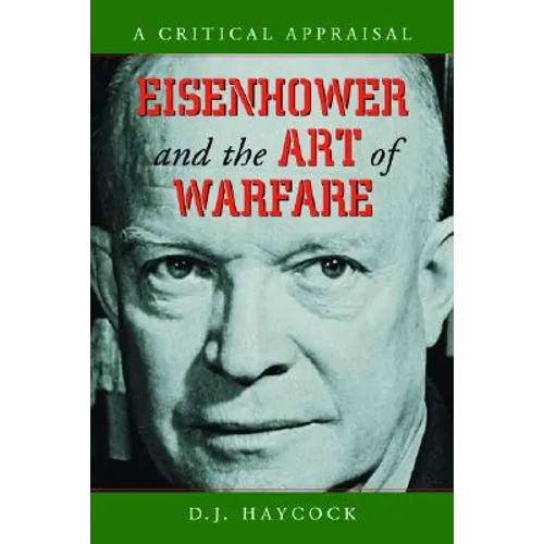 Eisenhower and the Art of Warfare: A Critical Appraisal