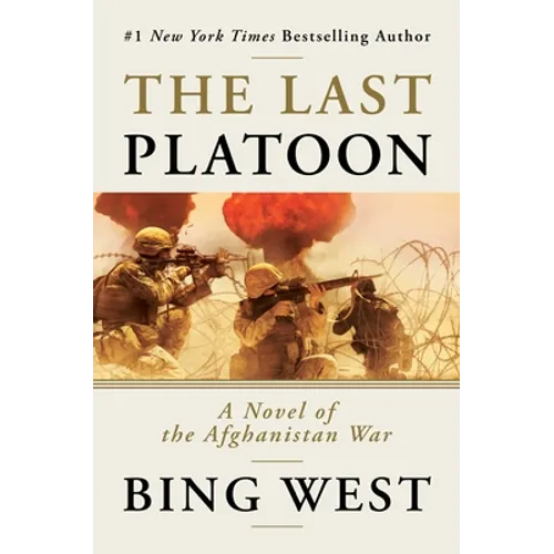The Last Platoon: A Novel of the Afghanistan War