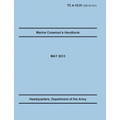 Marine Crewman's Handbook: The Official U.S. Army Training Manual. Training Circular TC 4-15.51 (Field Manual FM 55-501). May 2013 revision.