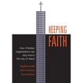 Keeping Faith: How Christian organisations can stay true to the way of Jesus