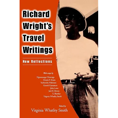Richard Wright's Travel Writings: New Reflections