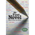 My First Novel: Tales of Woe and Glory