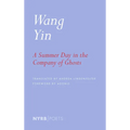 A Summer Day in the Company of Ghosts: Selected Poems
