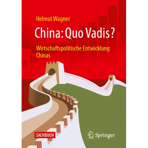 China: Quo Vadis?: Wirtschaftspolitische Entwicklung Chinas