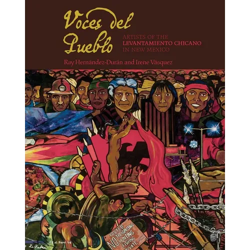 Voces del Pueblo: Artists of the Levantamiento Chicano in New Mexico