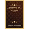Die Publikation Des Tridentinischen Rechts Der Eheschliessung (1888)