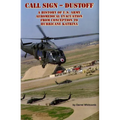 Call Sign - Dust Off: A History of U.S. Army Aeromedical Evacuation from Conception to Hurricane Katrina: A History of United States Army Aeromedical