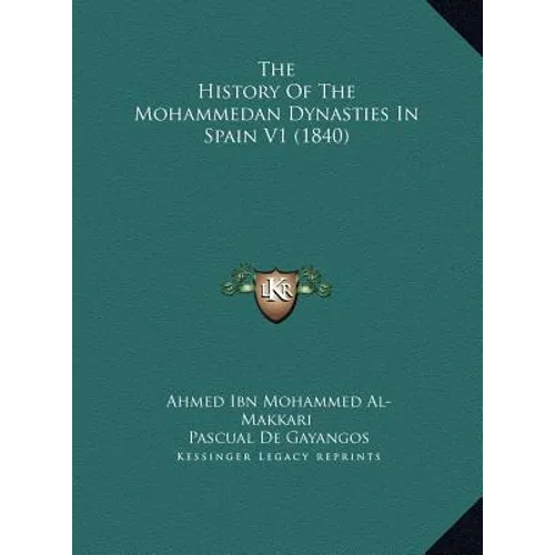 The History Of The Mohammedan Dynasties In Spain V1 (1840)
