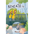 Beneath the Trees: A trip to the rainforest becomes a mission to save a platypus