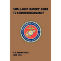 Small-Unit Leaders' Guide to Counterinsurgency: The Official U.S. Marine Corps Manual
