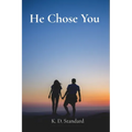 He Chose You: A Love Story
