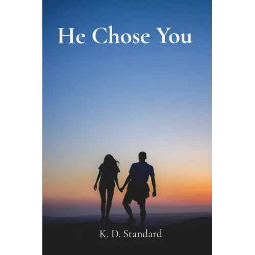 He Chose You: A Love Story