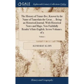The History of Timur-Bec, Known by the Name of Tamerlain the Great, ... Being an Historical Journal. With Historical Notes and Maps. Now Faithfully Re