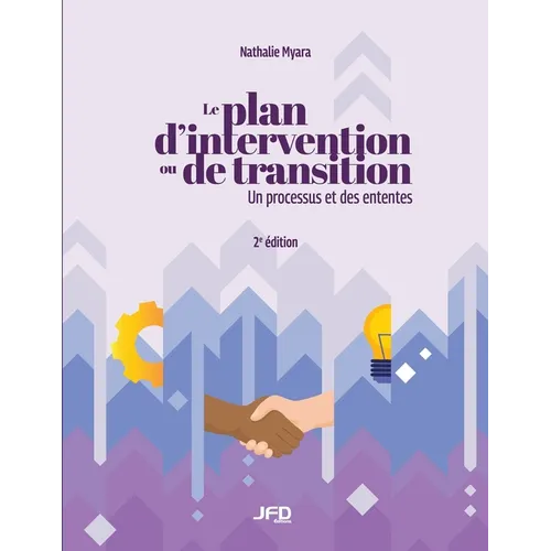 Le plan d'intervention ou de transition - 2e édition: Un processus et des ententes