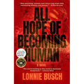 All Hope of Becoming Human