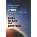 The Rasi and Bhava Phalas: A Journey into the World of Jyotish