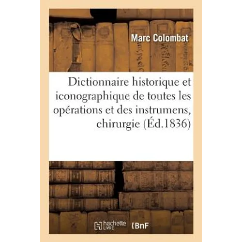 Dictionnaire Historique Et Iconographique de Toutes Les Opérations Et Des Instrumens, Bandages