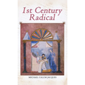 1st Century Radical: The Shadowy Origins of the Man who Became Known as Jesus Christ
