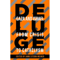 Deluge: Gaza and Israel from Crisis to Cataclysm