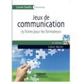 Jeux de communication: 75 fiches pour les formateurs