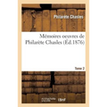 Mémoires: Oeuvres de Philarète Chasles. Tome 2