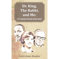 Dr. King, The Rabbi, and Me: A Connecticut Journey