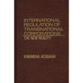 International Regulation of Transnational Corporations: The New Reality