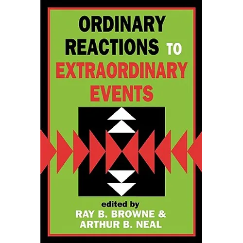 Ordinary Reactions to Extraordinary Events