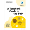 Oxford Resources for IB PYP a Teacher's Guide to the PYP (Grades K-1)