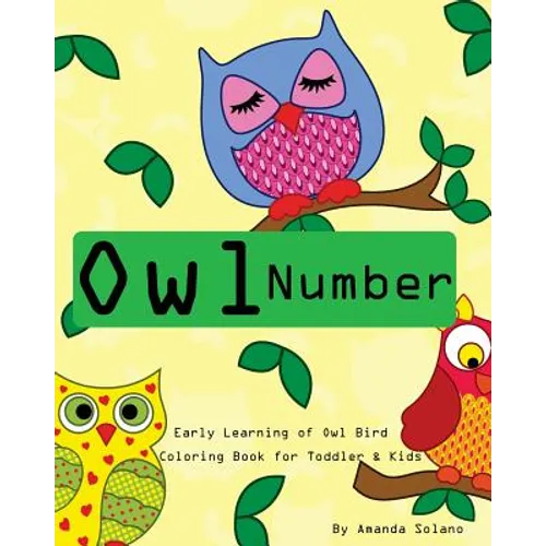 Toddler Color Books: Owl Number Early Learning Kids: Fun First Numbers, Baby Activity Book for Kids Age 1-6, Boys or Girls, Fun Early Learn