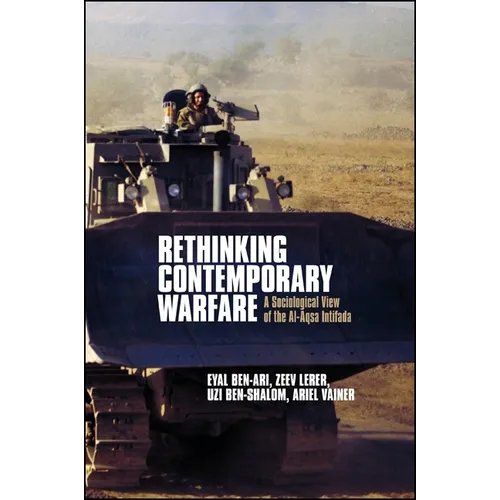 Rethinking Contemporary Warfare: A Sociological View of the Al-Aqsa Intifada