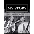 My Story: The Memoirs of Eric Prince and Mary Stathers