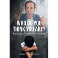 Who Do You Think You Are?: Retaking Control of Our Life